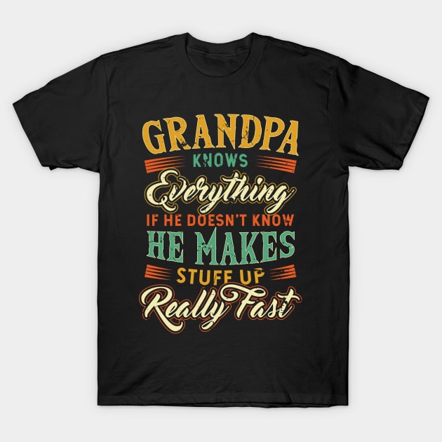 Grandpa Knows Everything Funny Father's Day T-Shirt by aneisha